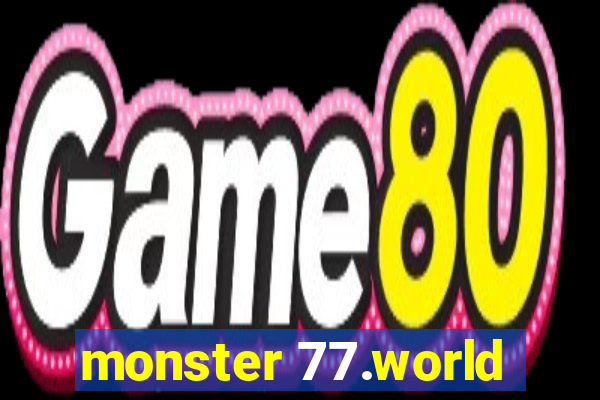 monster 77.world