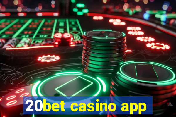 20bet casino app