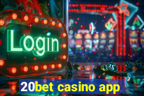 20bet casino app