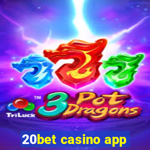 20bet casino app