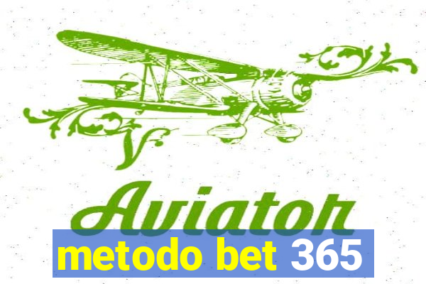 metodo bet 365