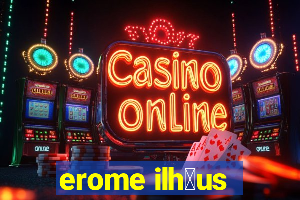 erome ilh茅us