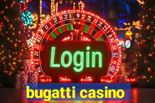 bugatti casino