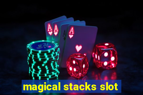 magical stacks slot