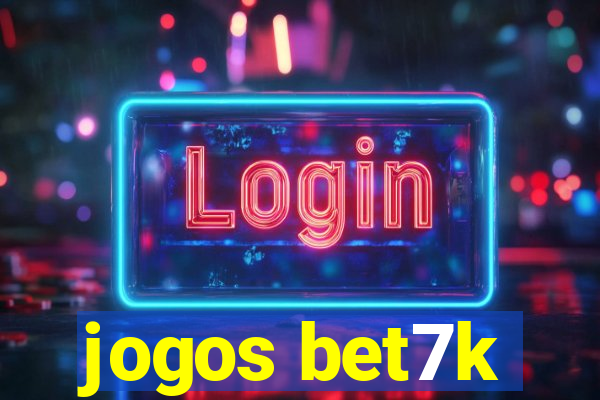 jogos bet7k