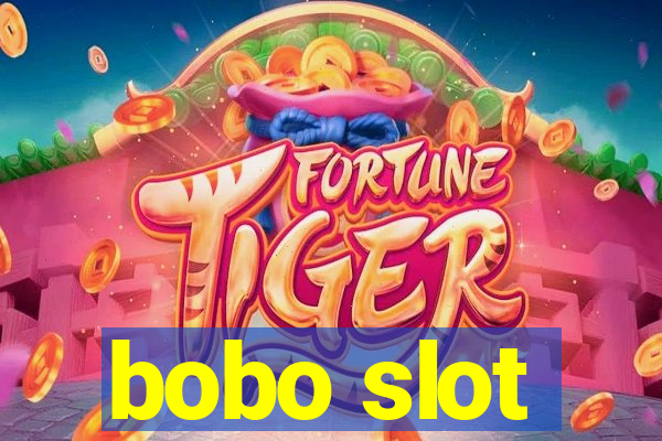 bobo slot