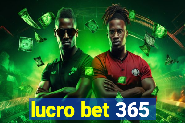 lucro bet 365