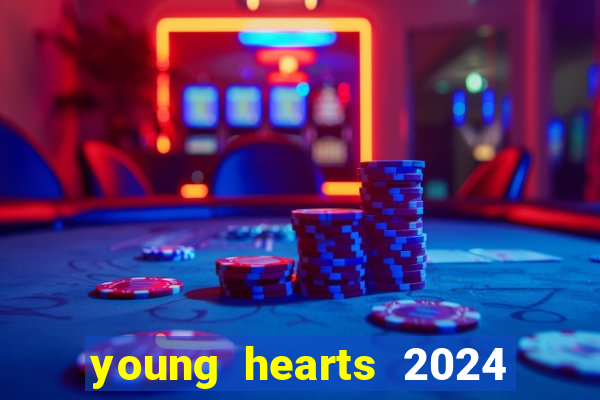 young hearts 2024 onde assistir