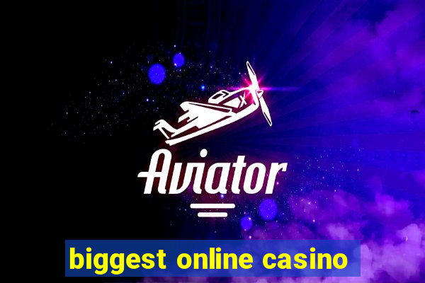 biggest online casino