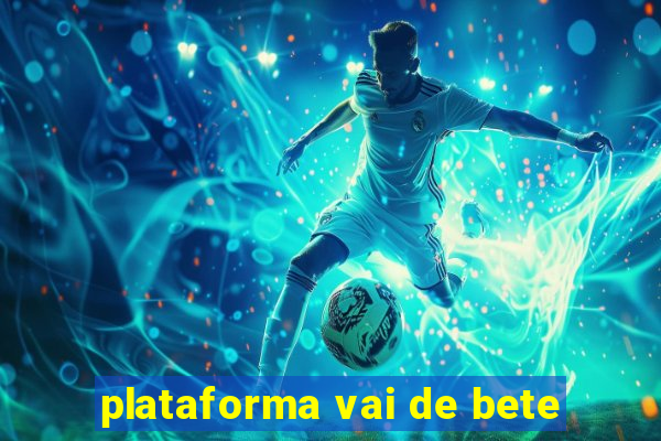 plataforma vai de bete