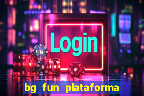 bg fun plataforma de jogos