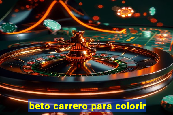 beto carrero para colorir