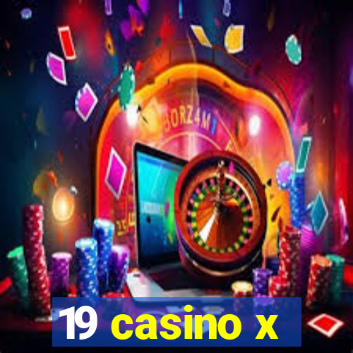 19 casino x