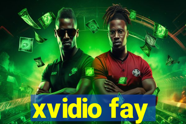 xvidio fay