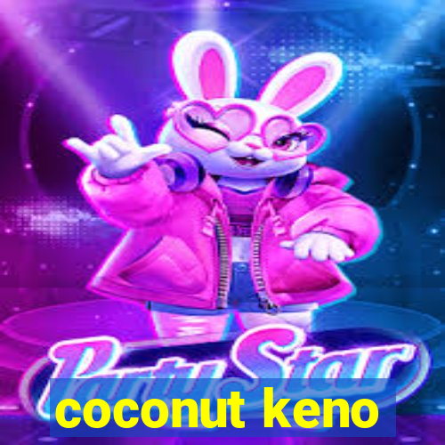 coconut keno