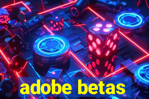 adobe betas