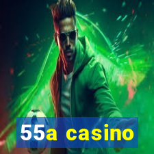 55a casino