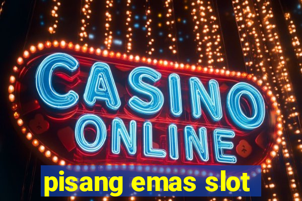 pisang emas slot