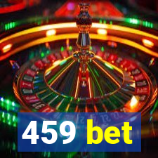 459 bet