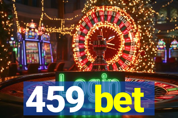 459 bet