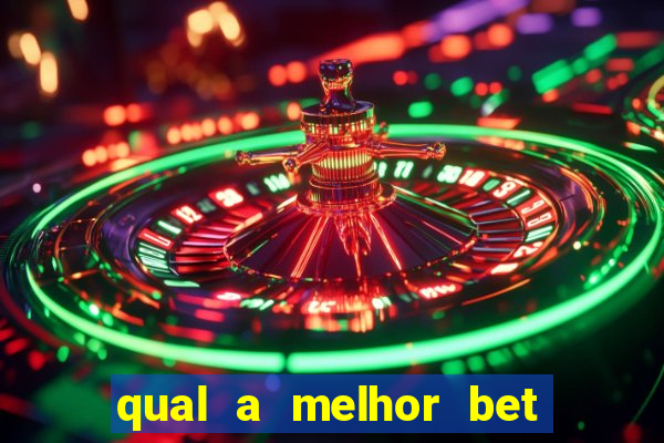 qual a melhor bet para jogar