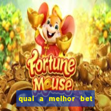 qual a melhor bet para jogar