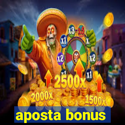 aposta bonus