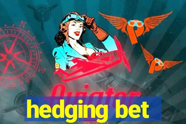 hedging bet