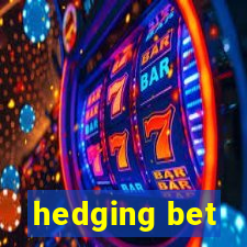 hedging bet