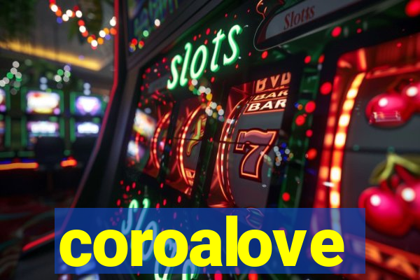 coroalove