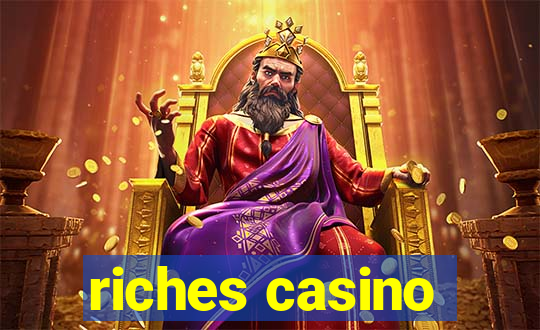 riches casino