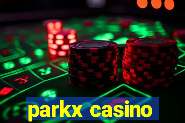 parkx casino