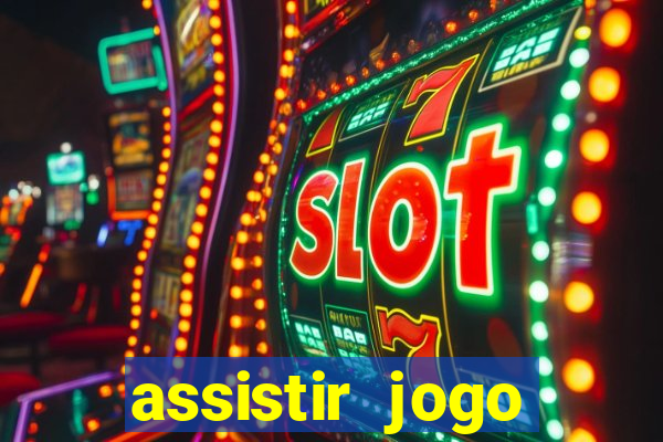 assistir jogo gremio ao vivo