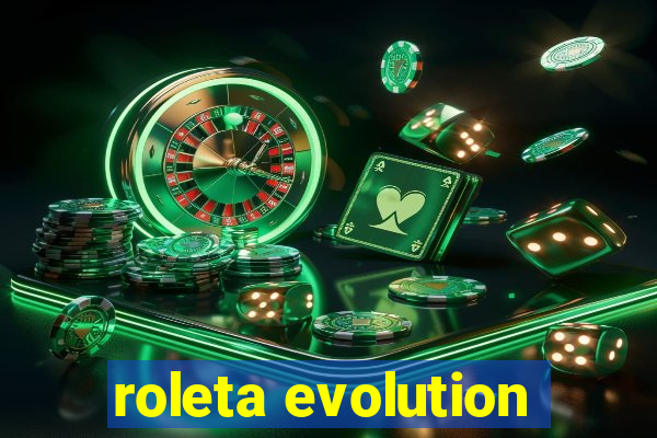 roleta evolution