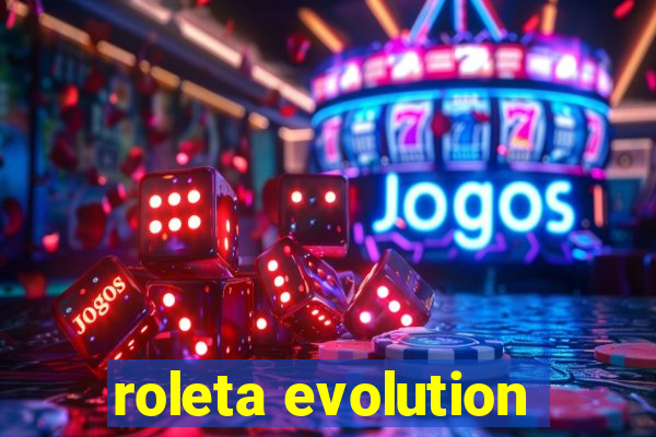 roleta evolution