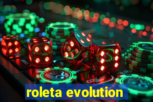 roleta evolution