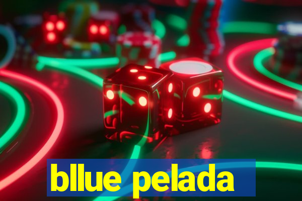 bllue pelada