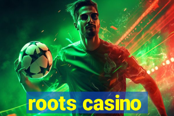 roots casino