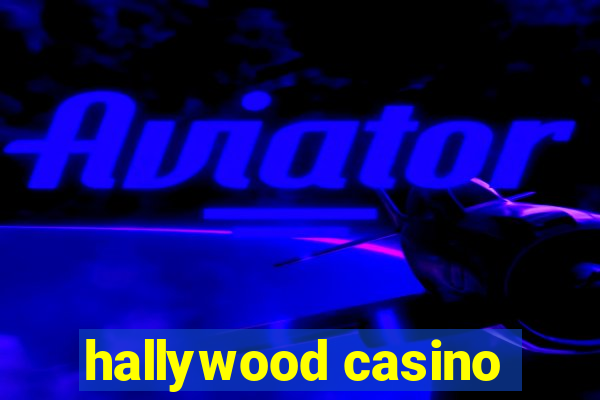 hallywood casino