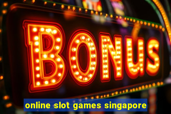 online slot games singapore