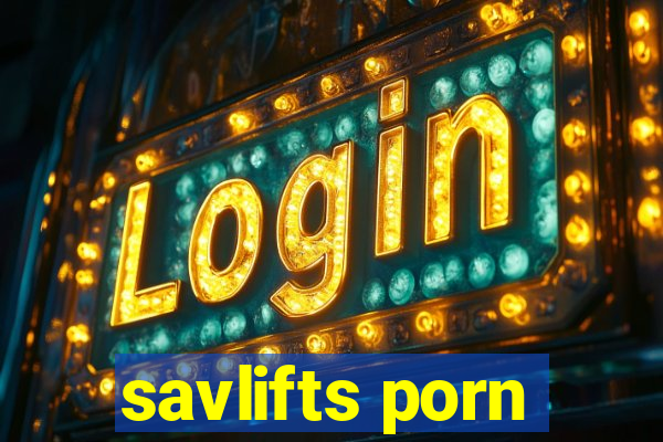 savlifts porn