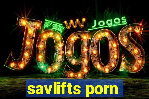 savlifts porn