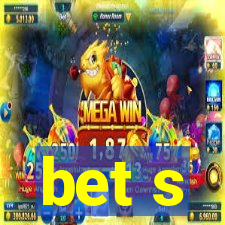 bet s