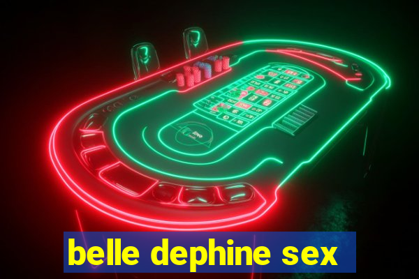 belle dephine sex