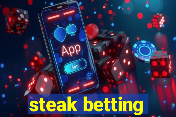 steak betting