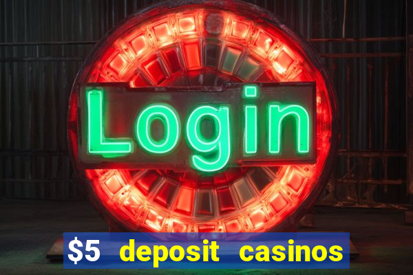 $5 deposit casinos nz 2022