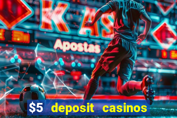 $5 deposit casinos nz 2022