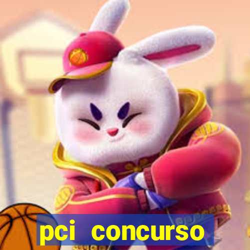 pci concurso regi茫o nordeste