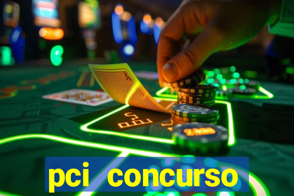 pci concurso regi茫o nordeste