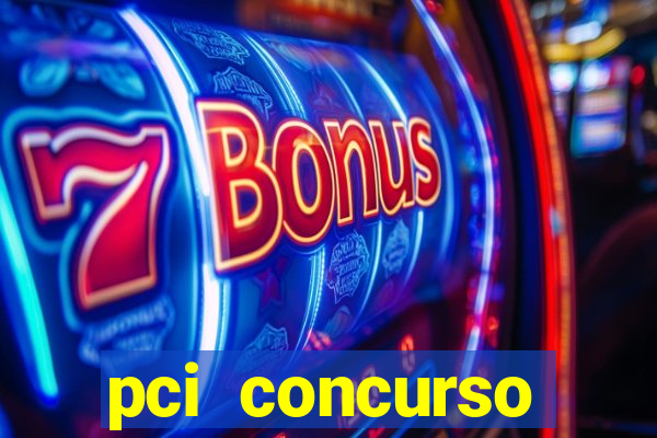 pci concurso regi茫o nordeste